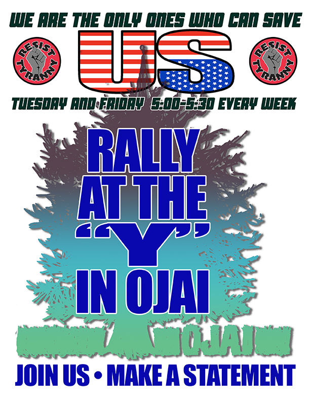 Rally at the "Y" in Ojai Every Tuesday and Friday 5:00-5:30 PM

We are the only ones who can save US